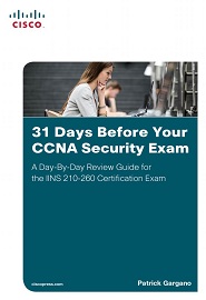 31 Days Before Your CCNA Security Exam: A Day-By-Day Review Guide for the IINS 210-260 Certification Exam