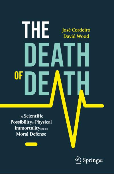 The Death of Death: The Scientific Possibility of Physical Immortality and its Moral Defense