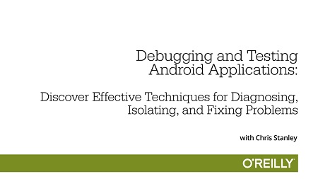 Debugging and Testing Android Applications