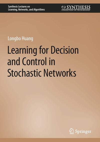 Learning for Decision and Control in Stochastic Networks