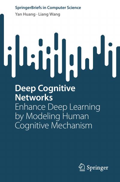 Deep Cognitive Networks: Enhance Deep Learning by Modeling Human Cognitive Mechanism