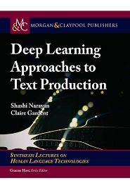 Deep Learning Approaches to Text Production