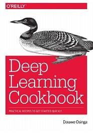 Deep Learning Cookbook: Practical Recipes to Get Started Quickly