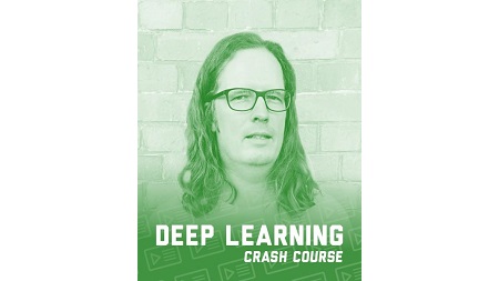 Deep Learning Crash Course