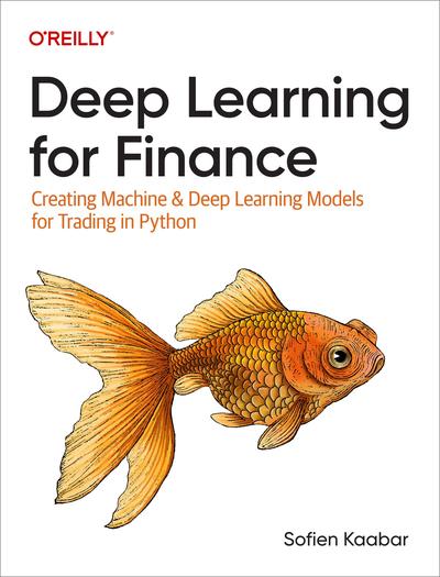 Deep Learning for Finance: Creating Machine & Deep Learning Models for Trading in Python