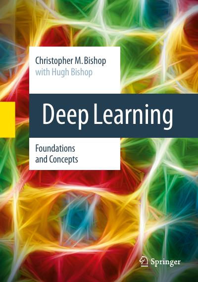 Deep Learning: Foundations and Concepts