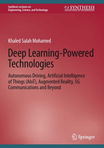 Deep Learning-Powered Technologies: Autonomous Driving, Artificial Intelligence of Things (AIoT), Augmented Reality, 5G Communications and Beyond