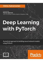 Deep Learning with PyTorch: A practical approach to building neural network models using PyTorch