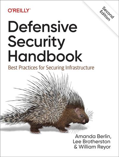 Defensive Security Handbook: Best Practices for Securing Infrastructure, 2nd Edition