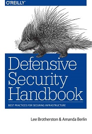 Defensive Security Handbook: Best Practices for Securing Infrastructure