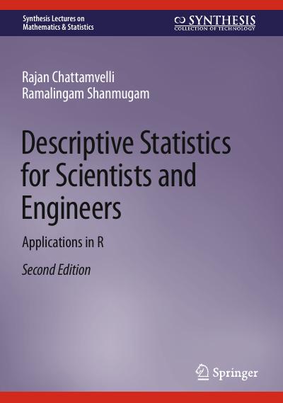 Descriptive Statistics for Scientists and Engineers: Applications in R, 2nd Edition