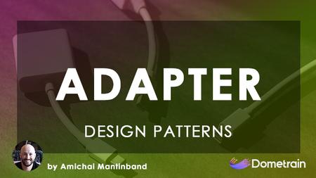 Design Patterns in C#: Adapter