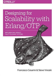 Designing for Scalability with Erlang/OTP: Implementing Robust, Fault-Tolerant Systems