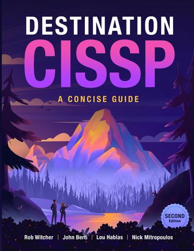 Destination CISSP: A Concise Guide, 2nd Edition