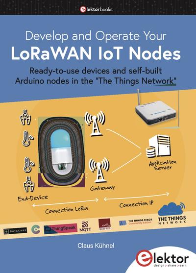 Develop and Operate Your LoRaWAN IoT Nodes: Ready-to-use devices and self-built Arduino nodes in the “The Things Network”