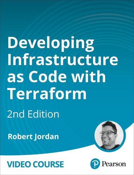 Developing Infrastructure as Code with Terraform, 2nd Edition