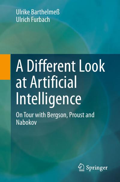 A Different Look at Artificial Intelligence: On Tour with Bergson, Proust and Nabokov