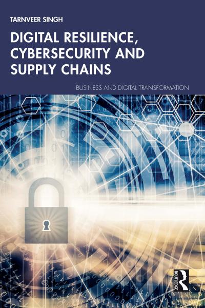 Digital Resilience, Cybersecurity and Supply Chains