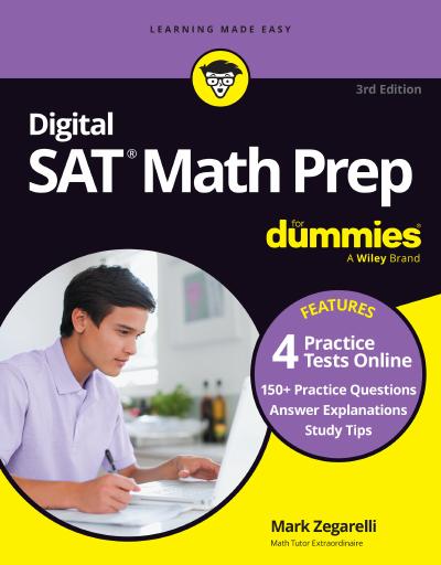 Digital SAT Math Prep For Dummies: Book + 4 Practice Tests Online, Updated for the NEW Digital Format, 3rd Edition