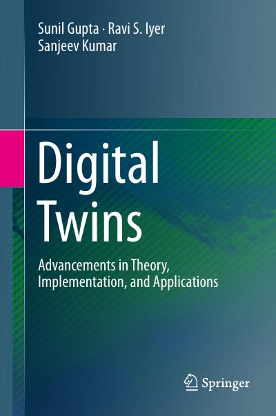 Digital Twins: Advancements in Theory, Implementation, and Applications