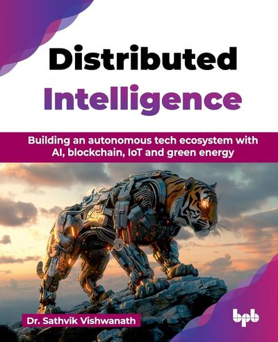 Distributed Intelligence: Building an autonomous tech ecosystem with AI, blockchain, IoT and green energy