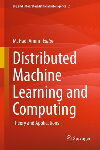 Distributed Machine Learning and Computing: Theory and Applications