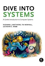 Dive Into Systems: A Gentle Introduction to Computer Systems