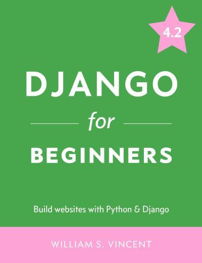 Django for Beginners: Build websites with Python and Django