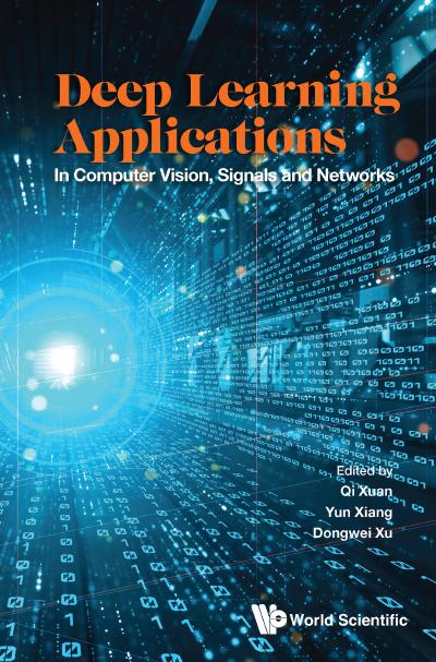 Deep Learning Applications: In Computer Vision, Signals And Networks