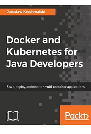 Docker and Kubernetes for Java Developers