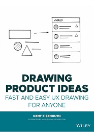 Drawing Product Ideas: Fast and Easy UX Drawing for Anyone