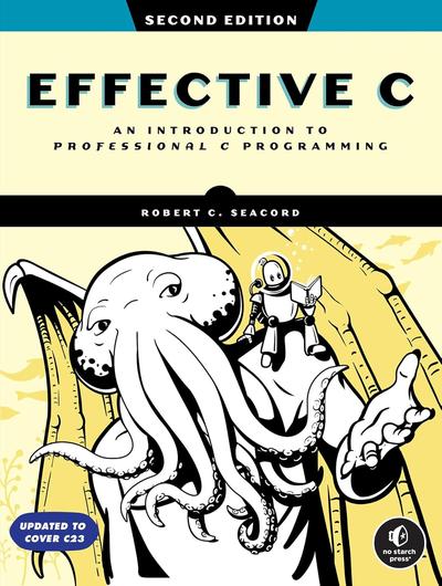 Effective C: An Introduction to Professional C Programming, 2nd Edition