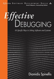 Effective Debugging: 66 Specific Ways to Debug Software and Systems