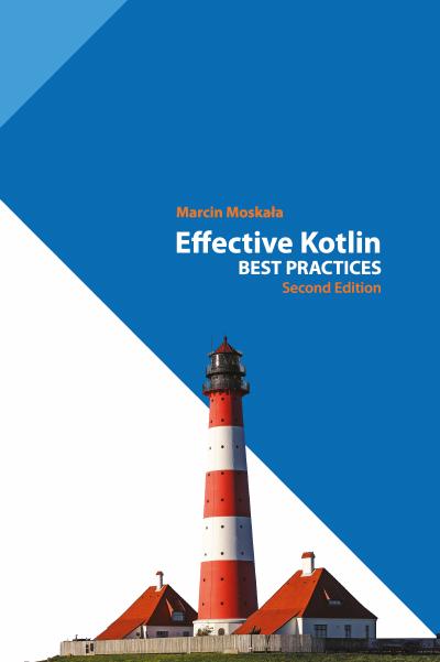 Effective Kotlin: Best practices, 2nd Edition