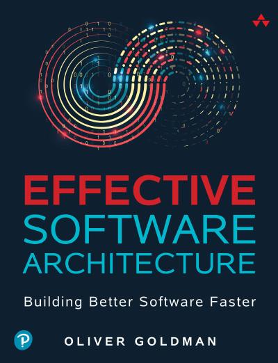 Effective Software Architecture: Building Better Software Faster