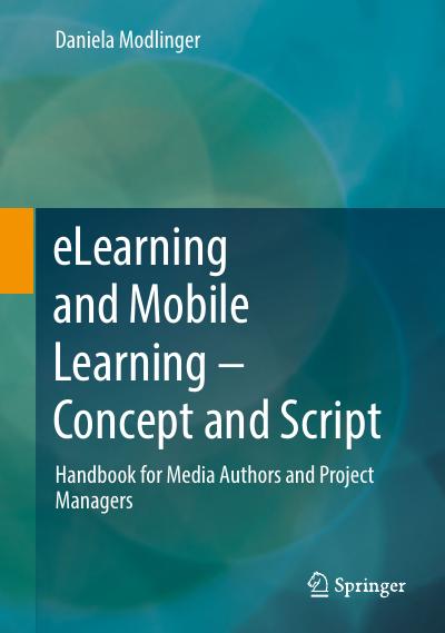 eLearning and Mobile Learning – Concept and Script: Handbook for Media Authors and Project Managers