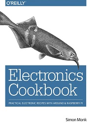 Electronics Cookbook: Practical Electronic Recipes with Arduino and Raspberry Pi