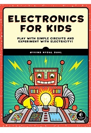 Electronics for Kids: Play with Simple Circuits and Experiment with Electricity!