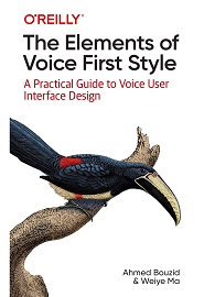 The Elements of Voice First Style: A Practical Guide to Voice User Interface Design