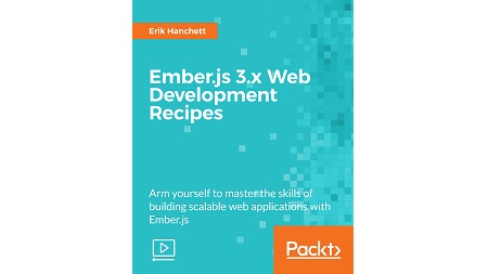 Ember.js 3.x Web Development Recipes