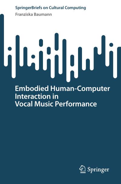 Embodied Human–Computer Interaction in Vocal Music Performance