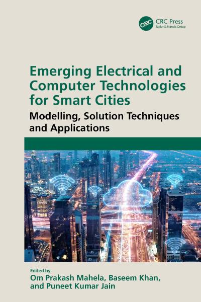 Emerging Electrical and Computer Technologies for Smart Cities: Modelling, Solution Techniques and Applications