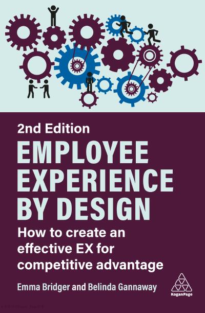 Employee Experience by Design: How to Create an Effective EX for Competitive Advantage, 2nd Edition