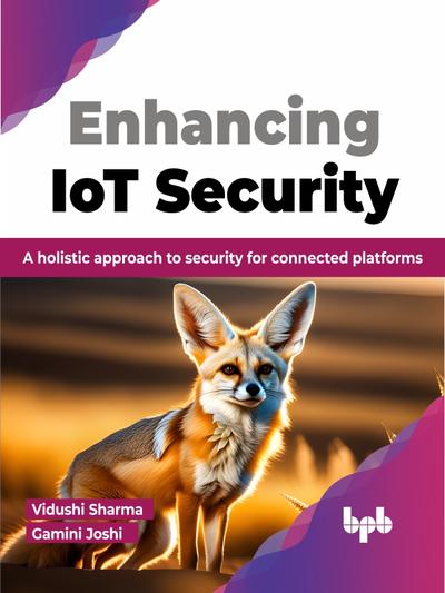 Enhancing IoT Security: A holistic approach to security for connected platforms