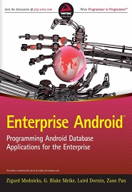 Enterprise Android: Programming Android Database Applications for the Enterprise