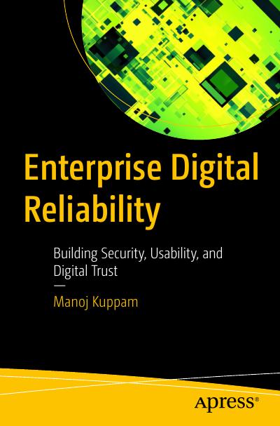 Enterprise Digital Reliability: Building Security, Usability, and Digital Trust