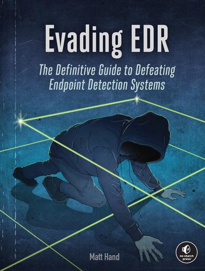 Evading EDR: The Definitive Guide to Defeating Endpoint Detection Systems