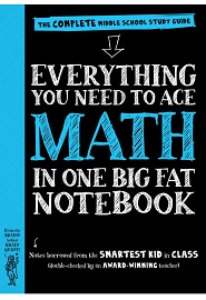 Everything You Need to Ace Math in One Big Fat Notebook: The Complete Middle School Study Guide