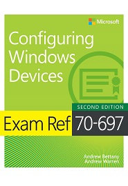 Exam Ref 70-697 Configuring Windows Devices, 2nd Edition