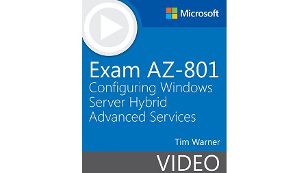 Exam AZ-801: Configuring Windows Server Hybrid Advanced Services